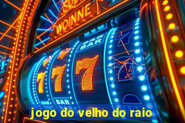 jogo do velho do raio